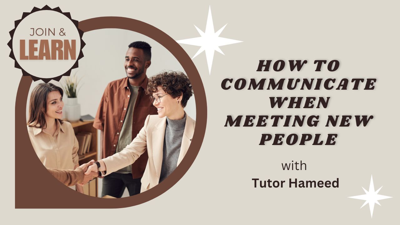 Learn How to Communicate When Meeting New People